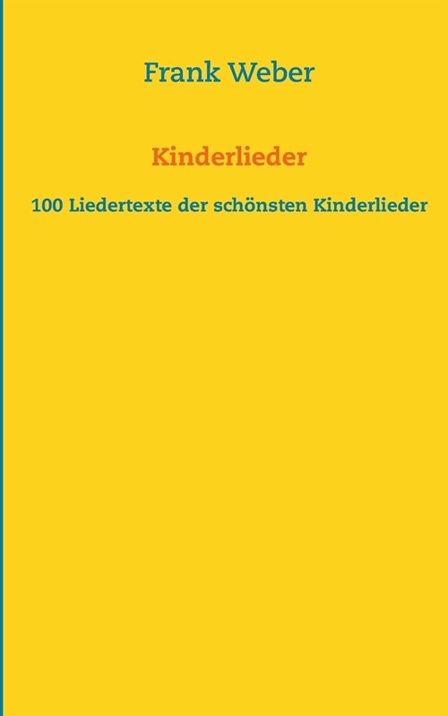 Kinderlieder: 100 Liedertexte der sch?sten Kinderlieder (Paperback)