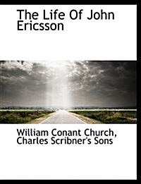 The Life of John Ericsson (Hardcover)