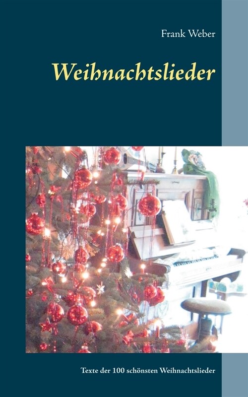 Weihnachtslieder: 100 Liedertexte der sch?sten Weihnachtslieder (Paperback)