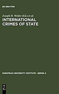 International Crimes of State: A Critical Analysis of the ILCs Draft Article 19 on State Responsibility (Hardcover, Reprint 2011)