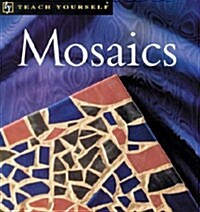 Teach Yourself Mosaics (Paperback)