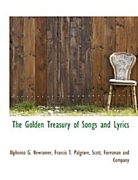 The Golden Treasury of Songs and Lyrics (Paperback)