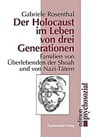 Der Holocaust Im Leben Von Drei Generationen (Paperback, 2, Korr Aufl)