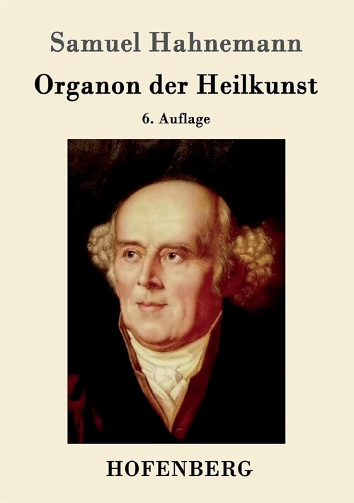 Organon der Heilkunst: 6. Auflage (Paperback)