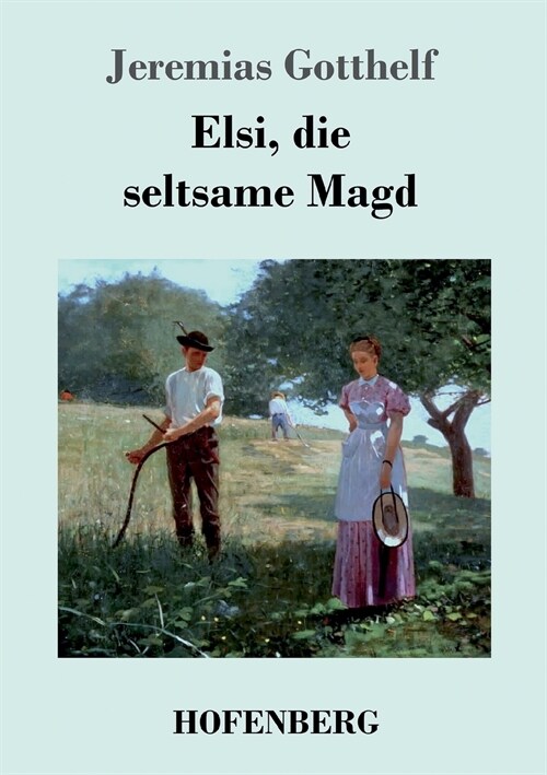 Elsi, Die Seltsame Magd (Paperback)