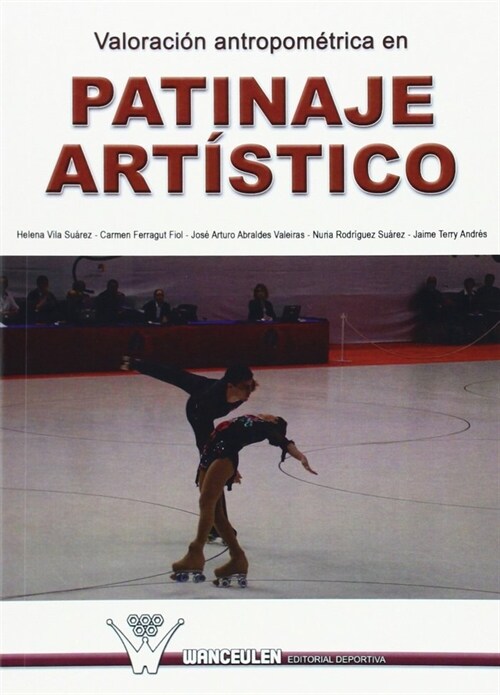 Valoracion Antropometrica En Patinaje Artistico: Investigacion En El Campeonato del Mundo de Patinaje Artistico. Murcia, 2006 (Paperback)