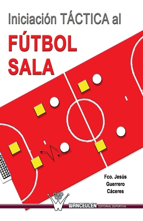 Iniciacion Tactica Al Futbol Sala (Paperback)