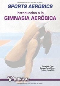Sports Aerobics: Introduccion a la Gimnasia Aerobica (Paperback)