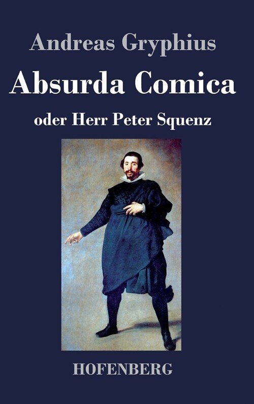 Absurda Comica: oder Herr Peter Squenz (Hardcover)