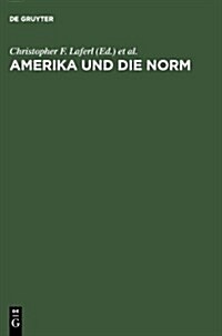 Amerika Und Die Norm (Hardcover, Reprint 2012)