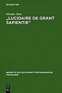 Lucidaire de grant sapientie (Hardcover, Reprint 2011)