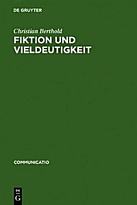 Fiktion Und Vieldeutigkeit (Hardcover, Reprint 2011)