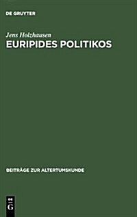 Euripides Politikos: Recht Und Rache in orestes Und bakchen (Hardcover)