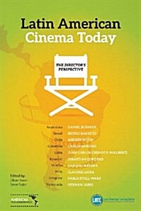 Latin-American Cinema Today: The Directors Perspective (Paperback)