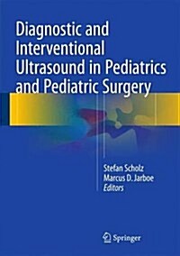 Diagnostic and Interventional Ultrasound in Pediatrics and Pediatric Surgery (Hardcover, 2016)