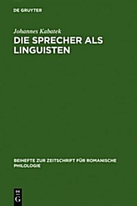 Die Sprecher als Linguisten (Hardcover, Reprint 2012)