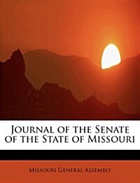 Journal of the Senate of the State of Missouri (Paperback)