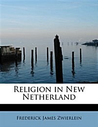 Religion in New Netherland (Paperback)