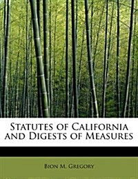 Statutes of California and Digests of Measures (Hardcover)