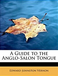 A Guide to the Anglo-Salon Tongue (Paperback)