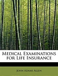 Medical Examinations for Life Insurance (Paperback)