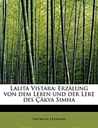 Lalita Vistara: Erz?ung von dem Leben und der Lere des 향kya Simha (Hardcover)