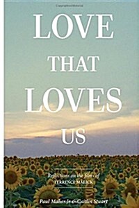 Love That Loves Us: Personal Reflections on the Films of Terrence Malick (Paperback)