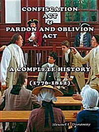 Confiscation ACT and Pardon and Oblivion Act of North Carolina (1776-1812) (Paperback)