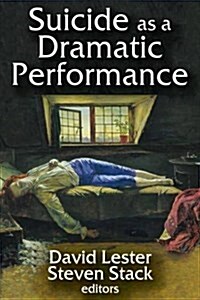 Suicide as a Dramatic Performance (Hardcover)