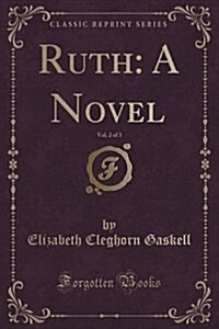 Ruth: A Novel, Vol. 2 of 3 (Classic Reprint) (Paperback)