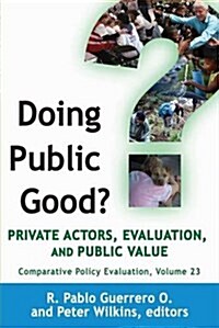 Doing Public Good?: Private Actors, Evaluation, and Public Value (Hardcover)