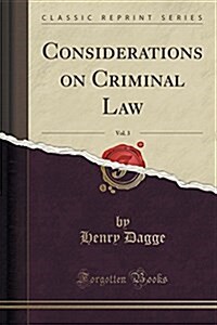 Considerations on Criminal Law, Vol. 3 (Classic Reprint) (Paperback)