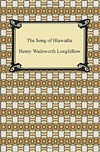 The Song of Hiawatha (Paperback)