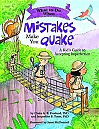 What to Do When Mistakes Make You Quake: A Kids Guide to Accepting Imperfection (Paperback)