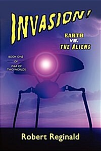 Invasion! Earth vs. the Aliens: War of Two Worlds, Book One (Paperback)
