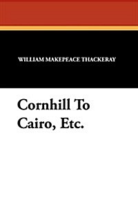 Cornhill to Cairo, Etc. (Paperback)