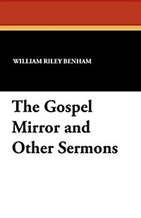 The Gospel Mirror and Other Sermons (Paperback)