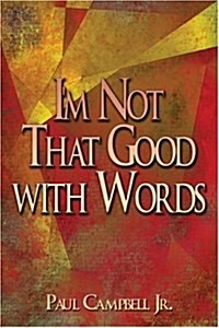 Im Not That Good with Words (Paperback)