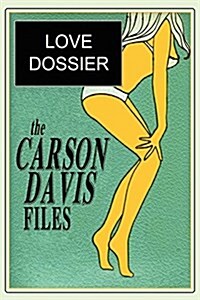 The Carson Davis Files: Love Dossier (Paperback)