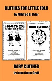 Clothes for Little Folks and Baby Clothes (Paperback)