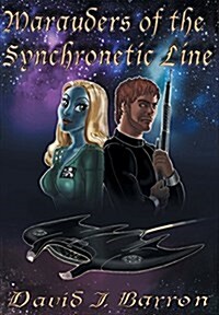 Marauders of the Synchronetic Line (Hardcover)
