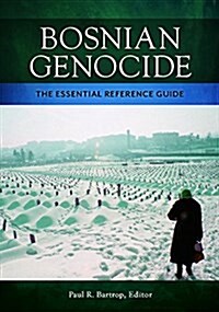 Bosnian Genocide: The Essential Reference Guide (Hardcover)