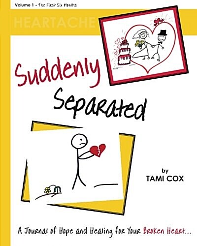 Suddenly Separated - Journal: A Journal of Hope and Healing for Your Broken Heart (Paperback)