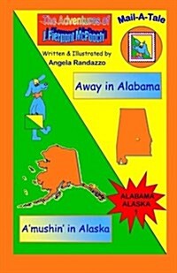 Alabama/Alaska: Away in Alabama/AMushin in Alaska (Paperback)