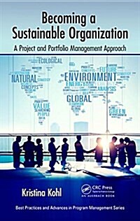 Becoming a Sustainable Organization: A Project and Portfolio Management Approach (Hardcover)