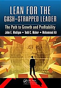 Lean for the Cash-Strapped Leader: The Path to Growth and Profitability (Paperback)