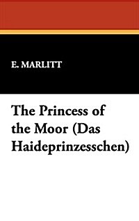 The Princess of the Moor (Das Haideprinzesschen) (Hardcover)