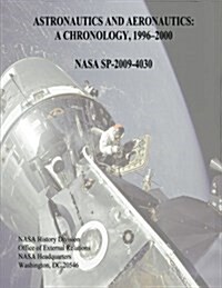 Astronautics and Aeronautics: A Chronology, 1996-2000 (Paperback)