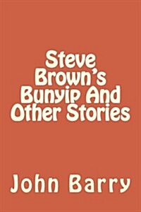 Steve Browns Bunyip and Other Stories (Paperback)