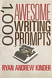 1,000 Awesome Writing Prompts (Paperback)